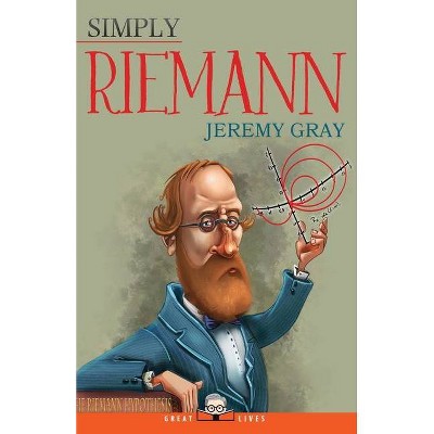 Simply Riemann - (Great Lives) by  Jeremy Gray (Paperback)