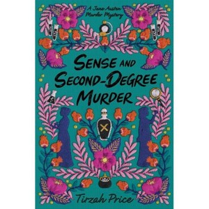 Sense and Second-Degree Murder - (Jane Austen Murder Mysteries) by Tirzah Price - 1 of 1