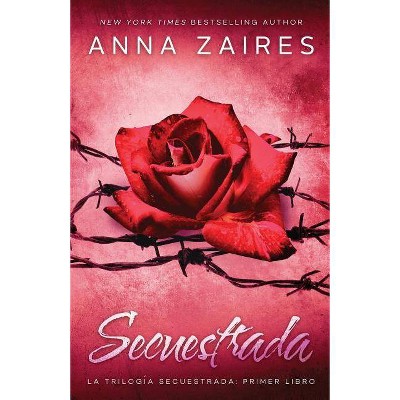 Secuestrada - by  Anna Zaires & Dima Zales (Paperback)