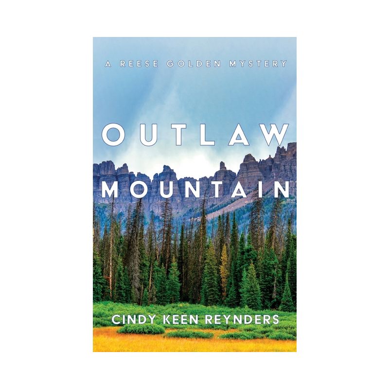 Outlaw Mountain - by  Cindy Keen Reynders (Paperback), 1 of 2