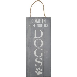 Pavilion Gift Company - Hope You Like Dogs - 5" x 12" Plaque - Wall Sign Panels - 1 of 4