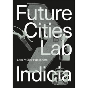 Future Cities Laboratory - by  Stephen Cairns & Devisari Tunas (Paperback) - 1 of 1