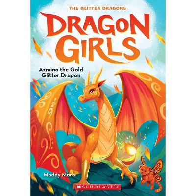 Azmina the Gold Glitter Dragon (Dragon Girls #1) - by  Maddy Mara (Paperback)