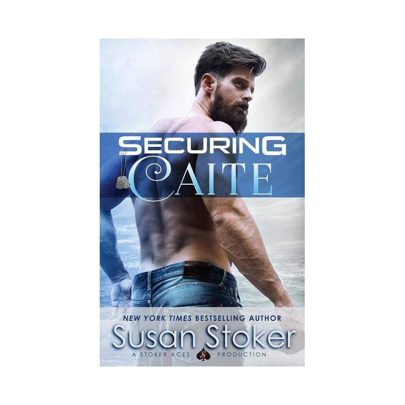 Securing Caite - (Seal of Protection: Legacy) by  Susan Stoker (Paperback), 1 of 2