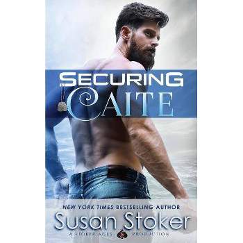 Securing Caite - (Seal of Protection: Legacy) by  Susan Stoker (Paperback)