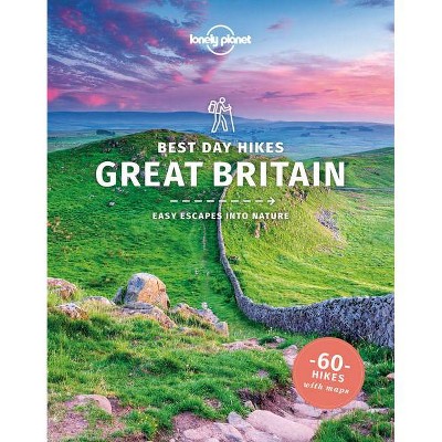 Lonely Planet Best Day Hikes Great Britain 1 - (Travel Guide) by  Oliver Berry & Helena Smith & Neil Wilson (Paperback)