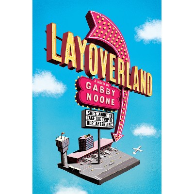 Layoverland - by  Gabby Noone (Paperback)