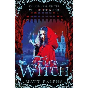 Fire Witch - (Fire Girl) by  Matt Ralphs (Paperback) - 1 of 1