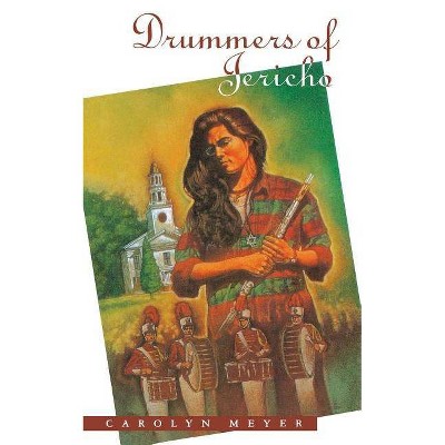 Drummers of Jericho - by  Carolyn Meyer (Paperback)