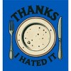 Thanks I Hated It Adult Long Sleeve Hoodie - 2 of 2
