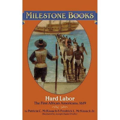 Hard Labor - (Milestone) by  Patricia C McKissack & Fredrick L McKissack (Paperback)