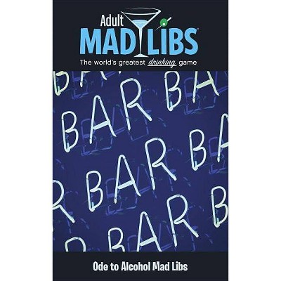 Ode to Alcohol Mad Libs - (Adult Mad Libs) by  Sarah Fabiny (Paperback)