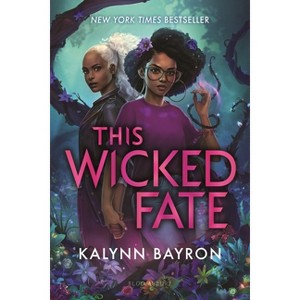 This Wicked Fate - (This Poison Heart) by  Kalynn Bayron (Paperback) - 1 of 1