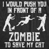 Mens I Would Push You In Front Of A Zombie To Save My Cat T shirt Funny Tee - Crazy Dog Men's T Shirt - 2 of 4