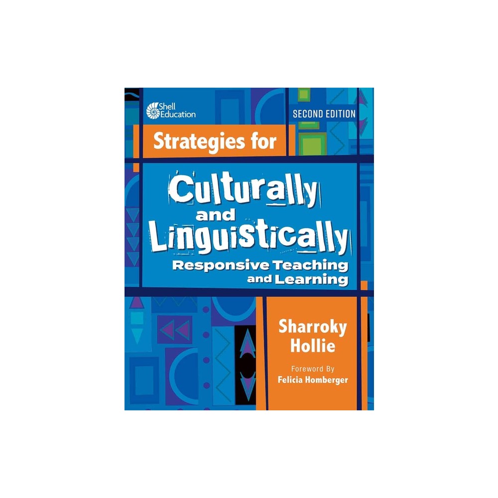 Strategies for Culturally and Linguistically Responsive Teaching and Learning - 2nd Edition by Sharroky Hollie (Paperback)
