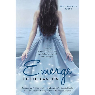 Emerge - by  Tobie Easton (Paperback)