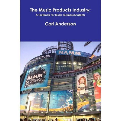 The Music Products Industry - by  Carl Anderson (Paperback)