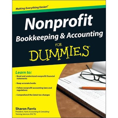 Nonprofit Bookkeeping and Accounting for Dummies - (For Dummies) by  Sharon Farris (Paperback)