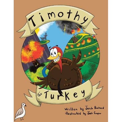 Timothy the Turkey - by  Jerah Richard (Paperback)