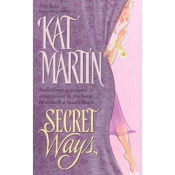 Secret Ways - by  Kat Martin (Paperback)