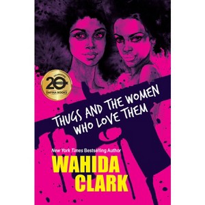 Thugs and the Women Who Love Them - by  Wahida Clark (Paperback) - 1 of 1