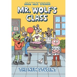 The New Student: A Graphic Novel (Mr. Wolf's Class #6) - by Aron Nels Steinke - 1 of 1