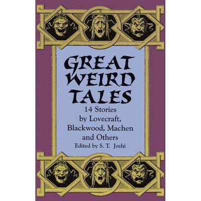 Great Weird Tales - (Dover Horror Classics) by  S T Joshi (Paperback)