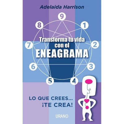 Transforma Tu Vida Con El Eneagrama - by  Adelaida Harrison (Paperback)