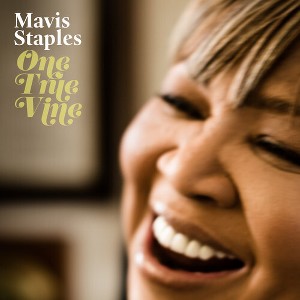 Mavis Staples - One True Vine - 1 of 1