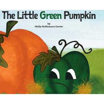 The Little Green Pumpkin - by Molly Carter