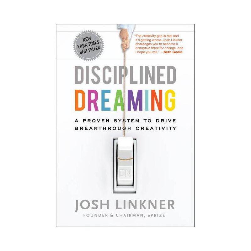 Disciplined Dreaming - by  Josh Linkner (Hardcover), 1 of 2