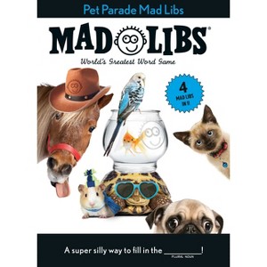 Pet Parade Mad Libs: 4 Mad Libs in 1! - (Paperback) - 1 of 1
