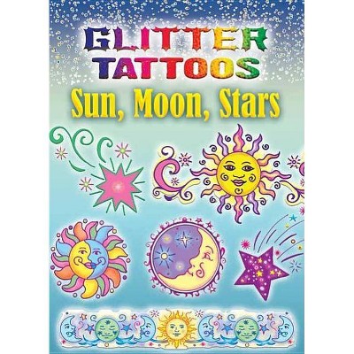 Glitter Tattoos Sun, Moon, Stars - (Dover Tattoos) by  Anna Pomaska (Paperback)