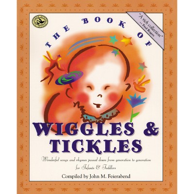 The Book of Wiggles & Tickles - (First Steps in Music) by  John M Feierabend (Paperback)