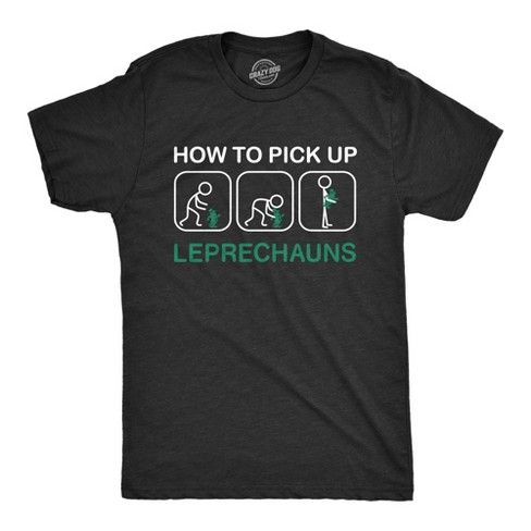 Mens How To Pick Up Leprechauns T Shirt Funny St Patricks Day Tee Cool Shenanigans - Crazy Dog Men's T Shirt - image 1 of 4