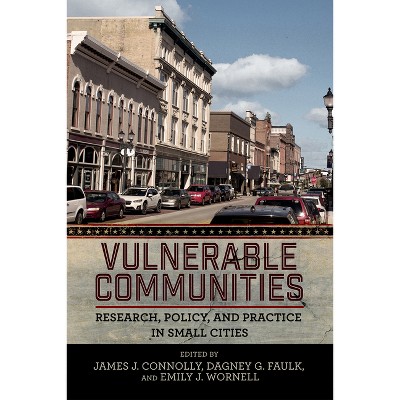 Vulnerable Communities - by  James J Connolly & Dagney G Faulk & Emily J Wornell (Paperback)