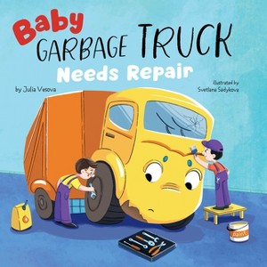 Baby Garbage Truck Needs Repair - by  Clever Publishing & Julia Vesova (Board Book) - 1 of 1