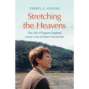 Stretching the Heavens - by  Terryl L Givens (Paperback) - 1 of 1