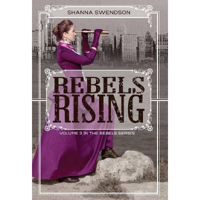 Rebels Rising - by  Shanna Swendson (Hardcover)