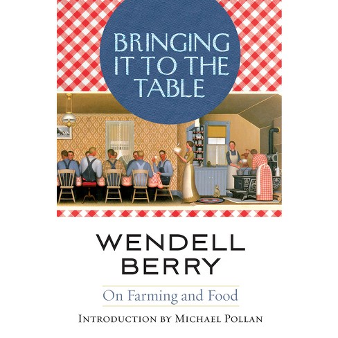 Bringing It to the Table - by  Wendell Berry (Paperback) - image 1 of 1