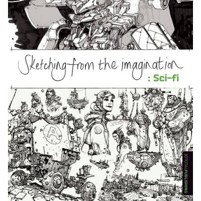 Sketching from the Imagination: Sci-Fi - by  3DTotal Publishing (Paperback)