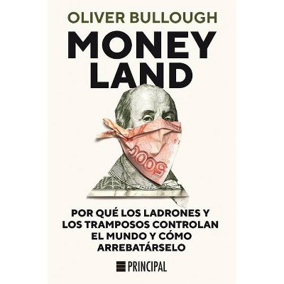 Moneyland - by  Oliver Bullough (Paperback)