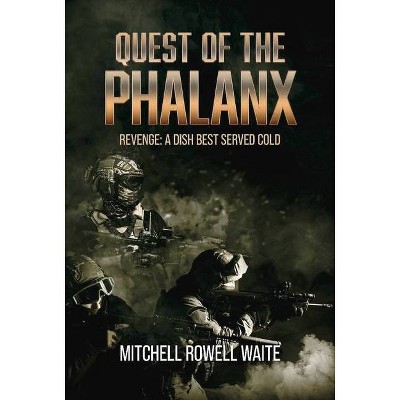 Quest of the Phalanx, 1 - by  Mitchell Rowell Waite (Hardcover)