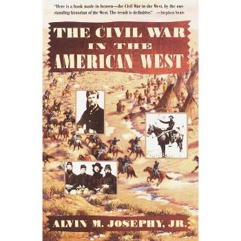 The Civil War in the American West - (Vintage Civil War Library) by  Alvin M Josephy (Paperback)
