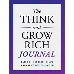 The Think and Grow Rich Journal - by  Napoleon Hill (Paperback)