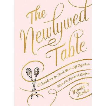 The Newlywed Table - by  Maria Zizka (Hardcover)