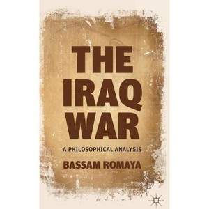 The Iraq War - by  B Romaya (Hardcover) - 1 of 1