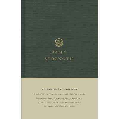 Daily Strength - by  Crossway Publishers (Hardcover)