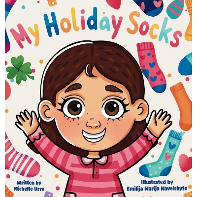 My Holiday Socks - by  Michelle Urra (Hardcover)