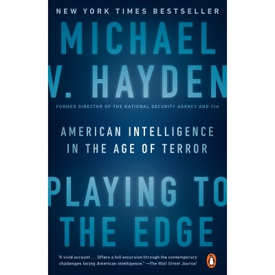 Playing to the Edge - by  Michael V Hayden (Paperback)